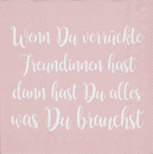 Cocktailservietten "Wenn Du verrückte Freundinnen hast..."