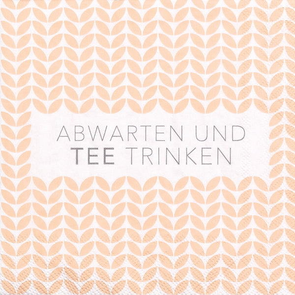 Cocktailservietten "abwarten und Tee trinken"